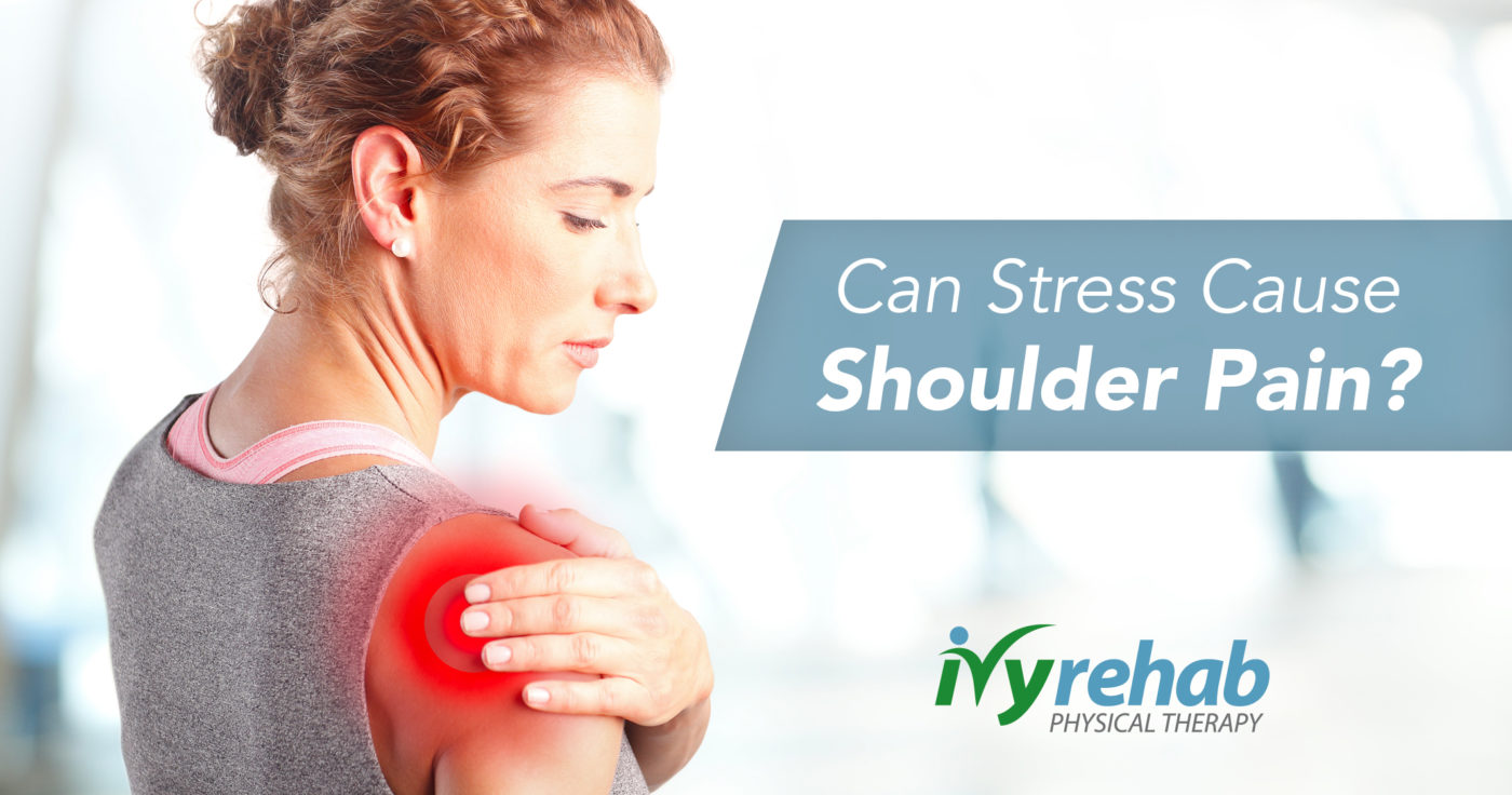 can-stress-cause-neck-shoulder-pain-ivy-rehab