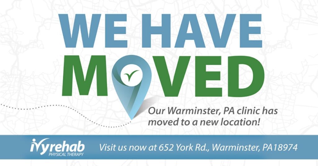 Ivy Rehab Physical Therapy Warminster, PA relocation