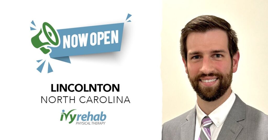 Ivy Rehab Physical Therapy is now open in Lincolnton, NC