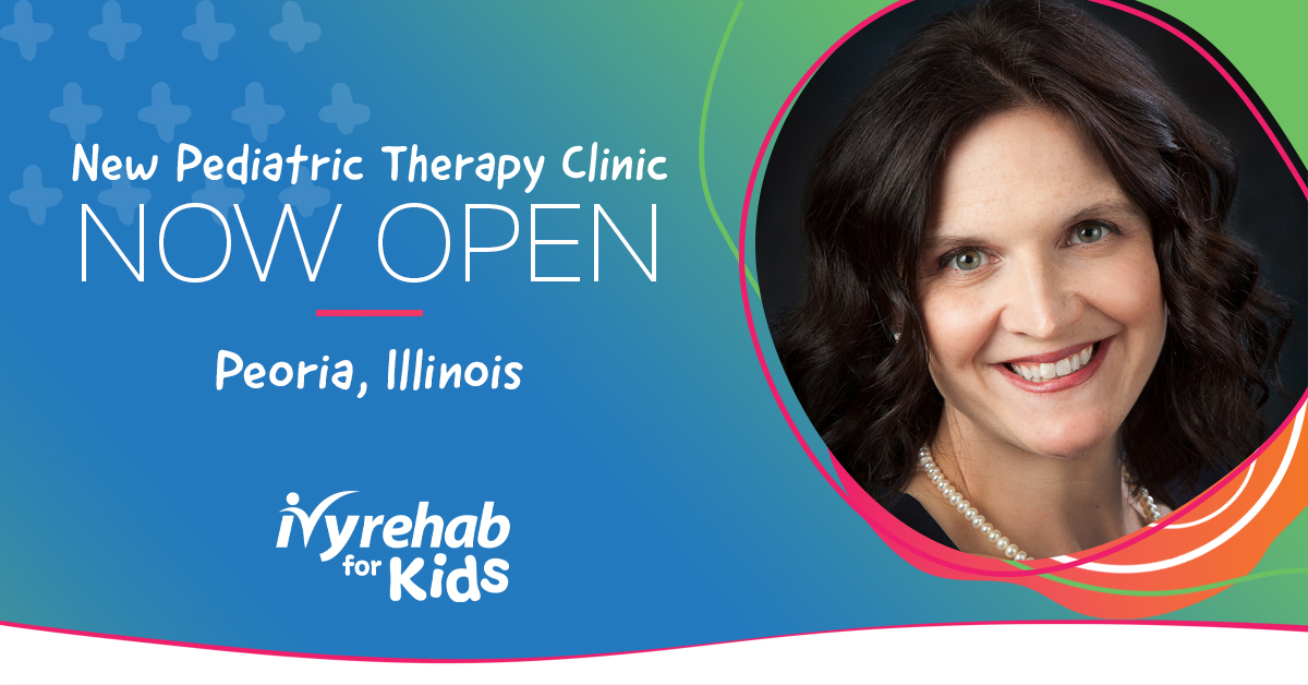 Ivy Rehab for Kids is now open in Peoria, IL