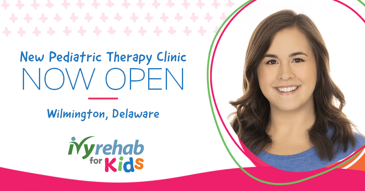 Ivy Rehab for Kids is now open in Wilmington, DE