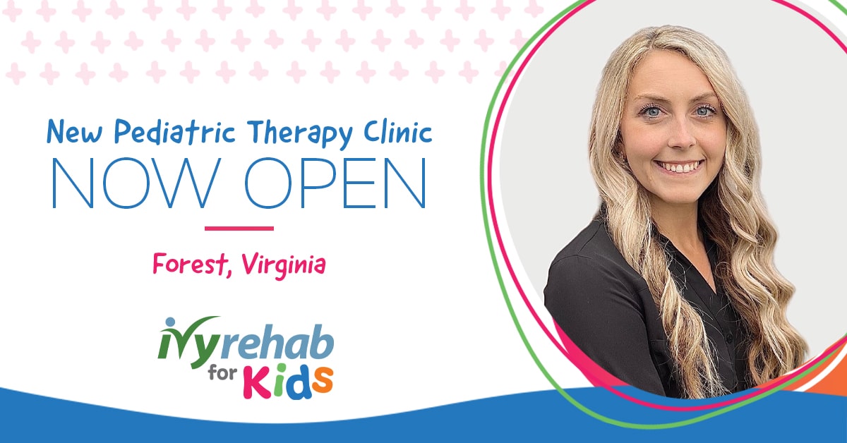 Ivy Rehab for Kids is now open in Forest, VA