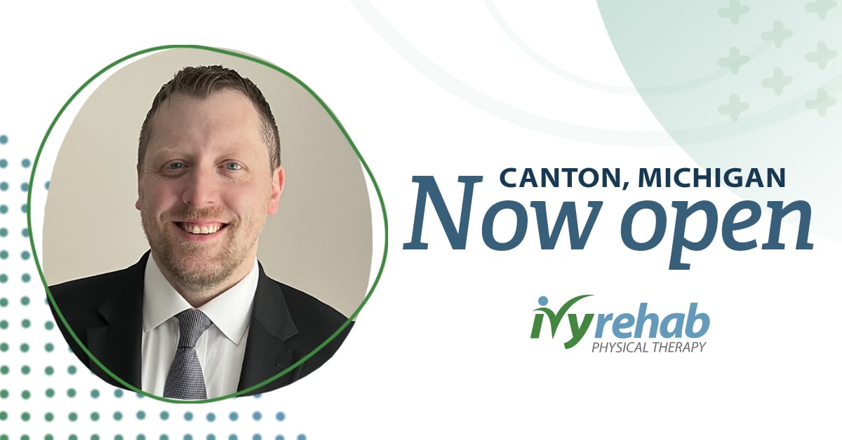 Ivy Rehab Physical Therapy is now open in Canton, MI