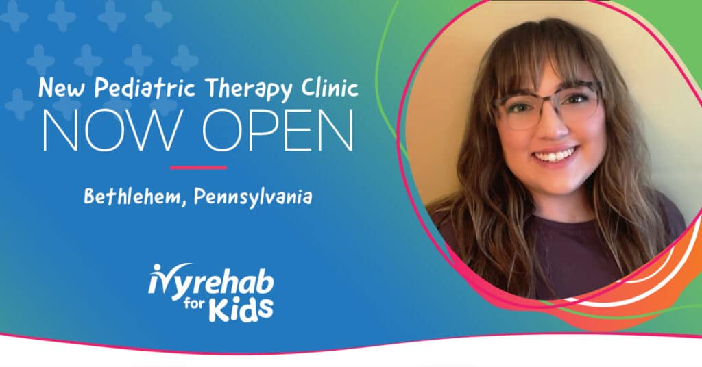 Ivy Rehab for Kids Expands in Lehigh Valley with new Bethlehem, PA, Clinic Led by Megan Cara   