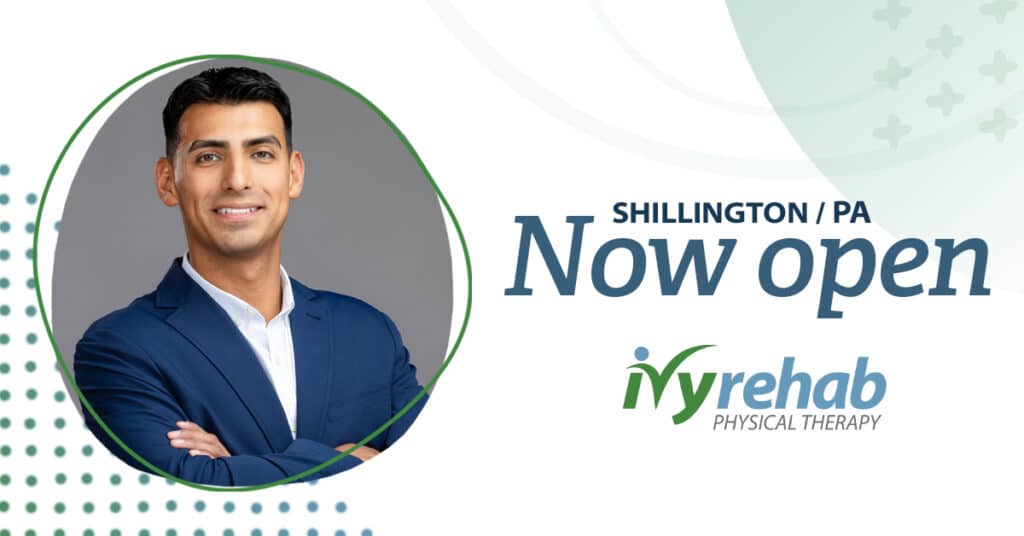 Dr. Cesar Flores-Tapia Expands Ivy Rehab Physical Therapy in Berks County with a New Location in Shillington, PA           