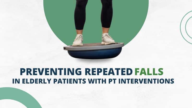 Preventing Repeated Falls in Elderly Patients with PT Interventions