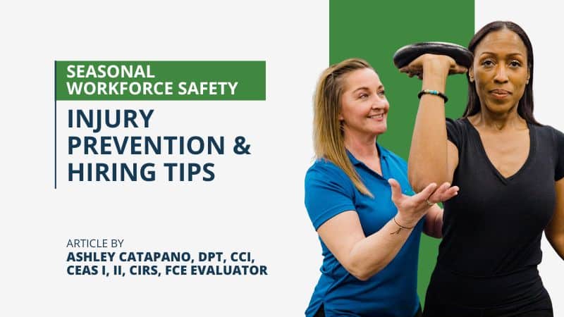Safeguarding Your Seasonal Workforce: The Power of Prescreen Hiring & Injury Prevention 