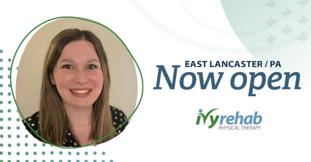 Dr. Rachel Herr-Musselman Brings Ivy Rehab Physical Therapy to East Lancaster, PA          