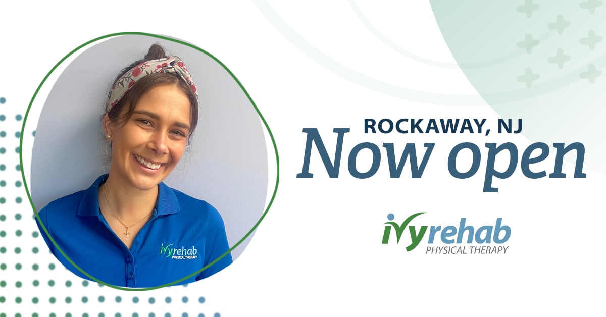 Ivy Rehab Physical Therapy is now open in Rockaway, NJ