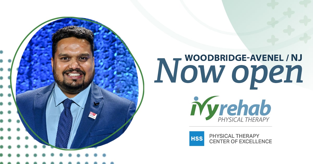 Ivy Rehab Physical Therapy is now open in Woodbridge, NJ