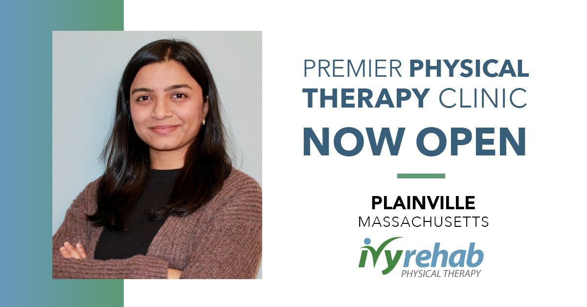 Ivy Rehab Physical Therapy is now open in Plainville, MA