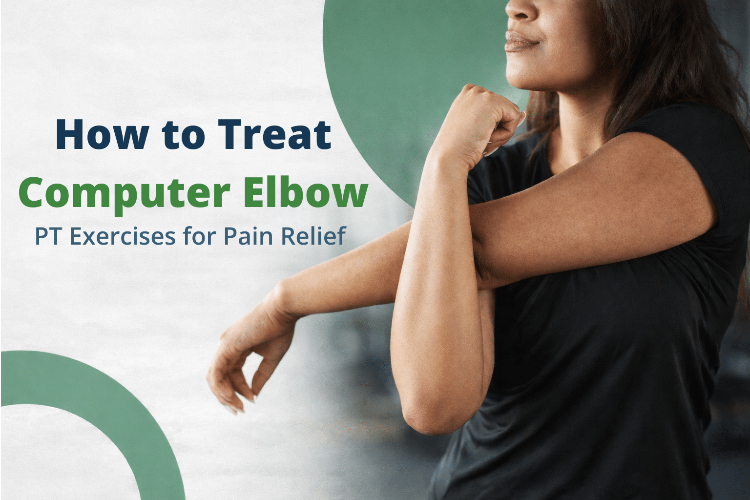 Computer Elbow Treatment with PT Exercises | Ivy Rehab