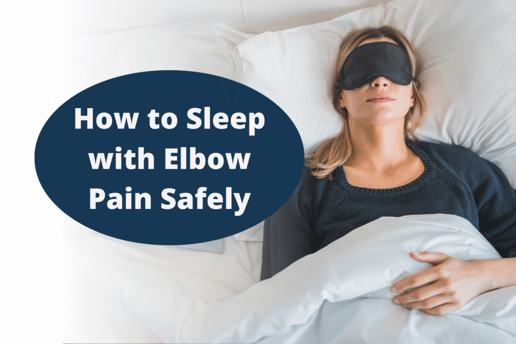 How to Sleep with Elbow Pain Safely