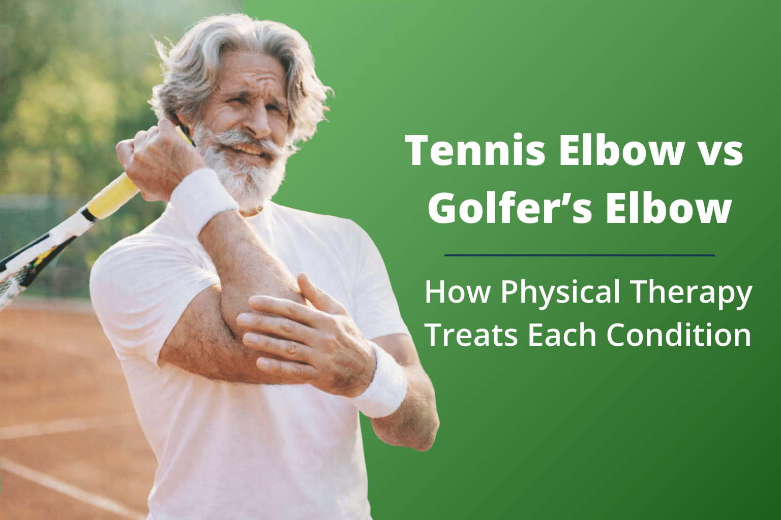 Tennis Elbow vs Golfer’s Elbow: PT Treatment Explained | Ivy Rehab