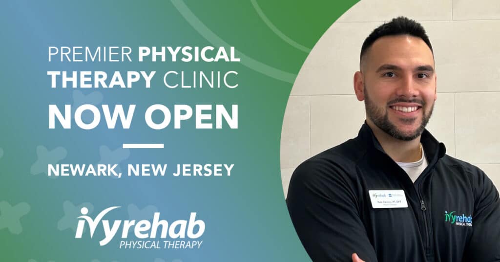 Dr. Robert Persico Expands Ivy Rehab Physical Therapy in Essex County with a New Location in Newark, NJ