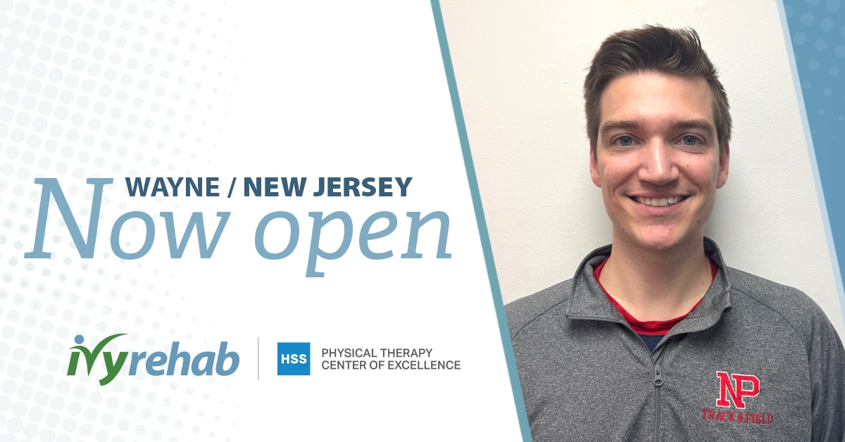 Ivy Rehab Physical Therapy is now open in Wayne, NJ