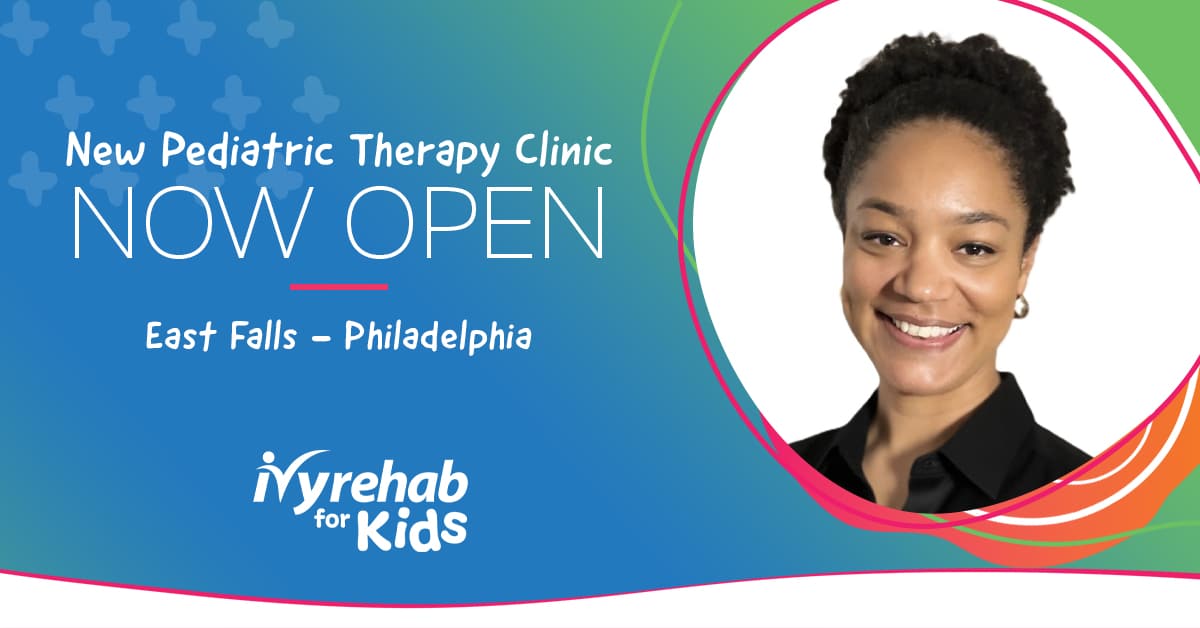 Ivy Rehab for Kids is now open in East Falls-Philadelphia, PA