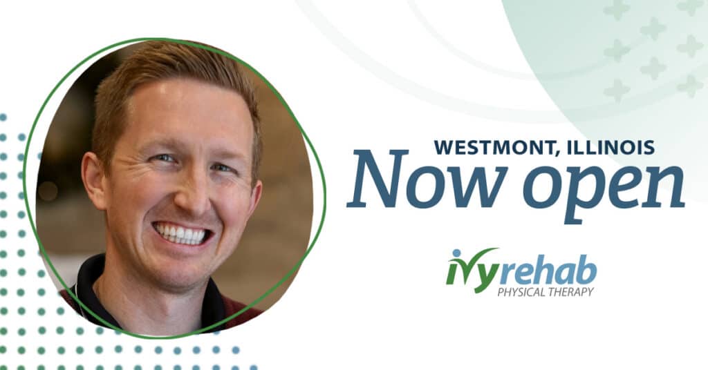 Dr. Christopher Hux Brings Ivy Rehab Physical Therapy to Westmont, IL        