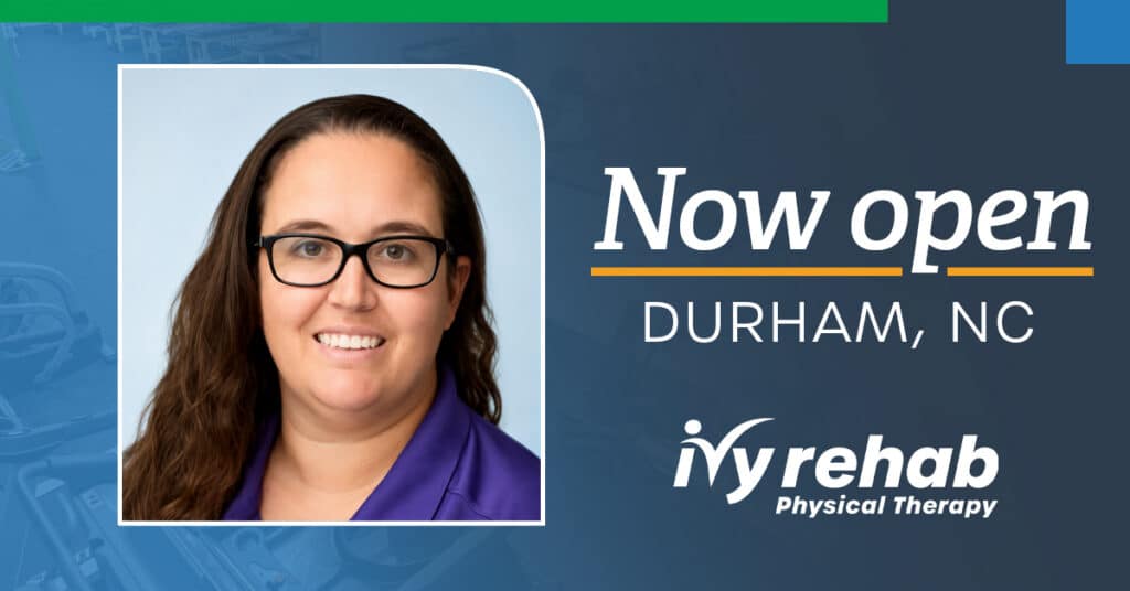 Ivy Rehab Physical Therapy Expands to Durham, NC, Under the Leadership of Dr. Maryellen Halloran