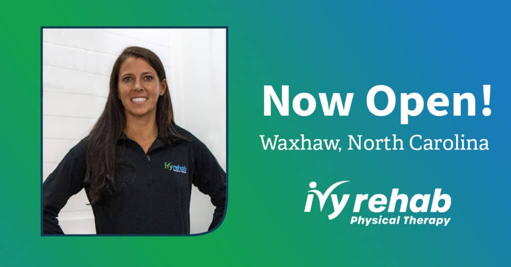 Waxhaw, NC Residents Now Have Access to New Ivy Rehab Physical Therapy Clinic Led by Julie Lane